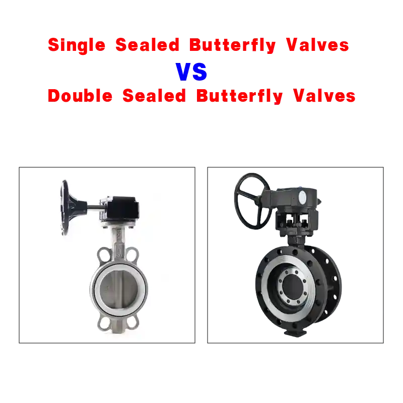 Single Sealed Butterfly Valves VS Double Sealed Butterfly Valves