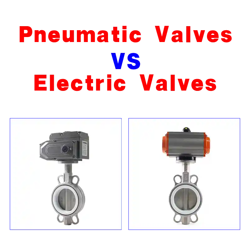 Pneumatic Valves VS Electric Valves